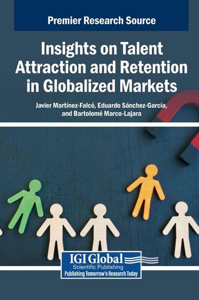 Insights on Talent Attraction and Retention in Globalized Markets