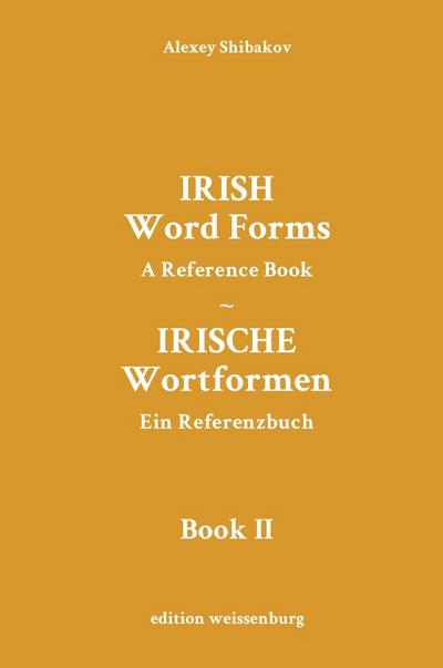 Irish Word Forms / Irische Wortformen (Book II) - Alexey Shibakov