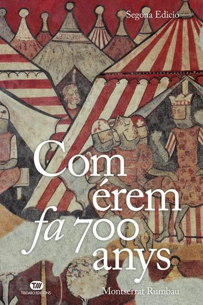 Com érem fa 700 anys