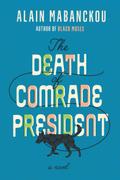 The Death of Comrade President