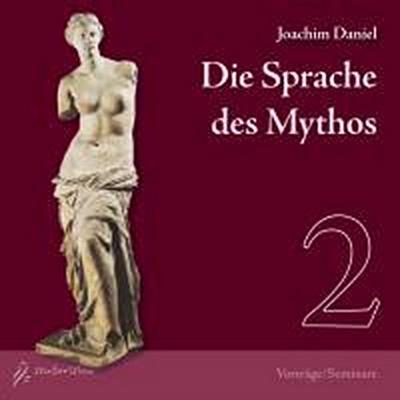 Die Sprache des Mythos. Tl.2, 2 Audio-CDs