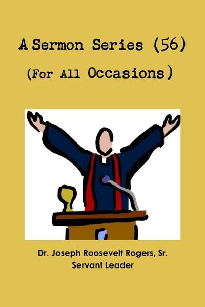 Sermon Series 56 (For All Occasions)