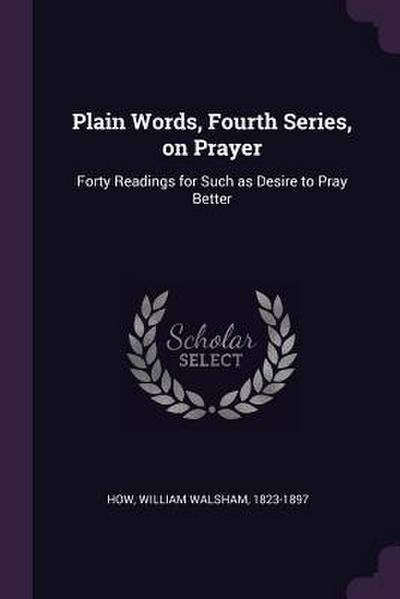 Plain Words, Fourth Series, on Prayer