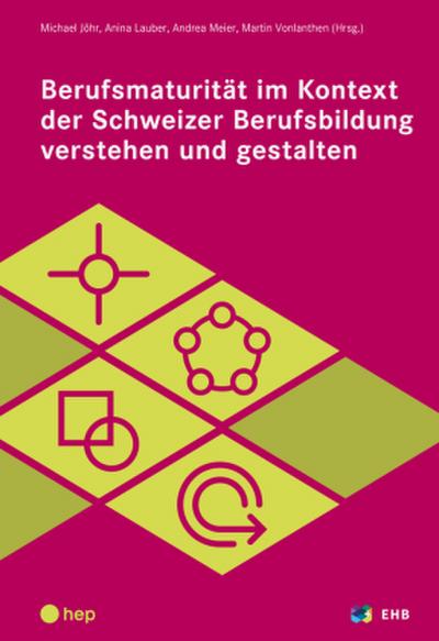 Berufsmaturität im Kontext der Schweizer Berufsbildung verstehen und gestalten