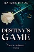 Destiny’s Game "Love or Honour" Book 2