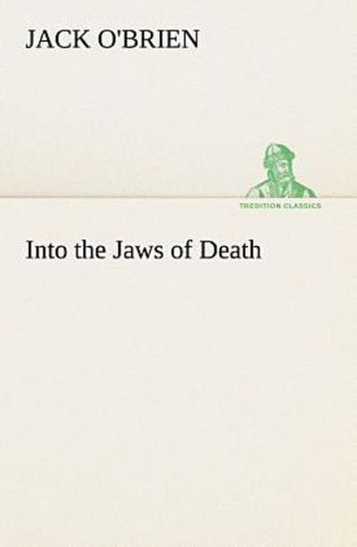 Into the Jaws of Death