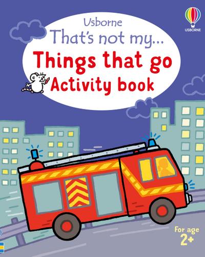 That’s not my... Things That Go Activity Book