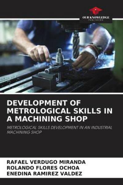 DEVELOPMENT OF METROLOGICAL SKILLS IN A MACHINING SHOP