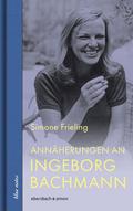 Annäherungen an Ingeborg Bachmann