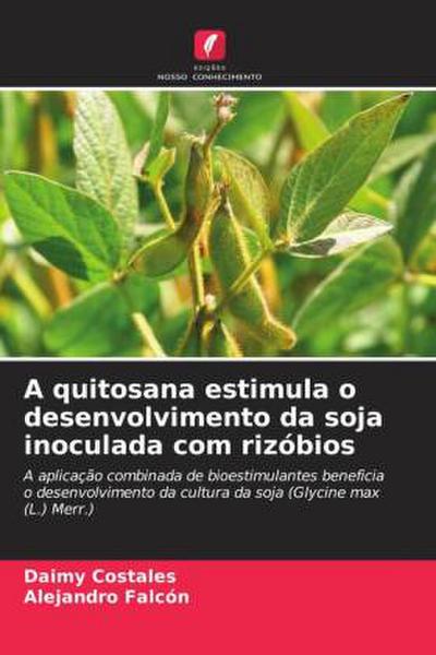 A quitosana estimula o desenvolvimento da soja inoculada com rizóbios