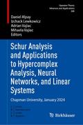 Schur Analysis and Applications to Hypercomplex Analysis, Neural Networks, and Linear Systems