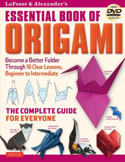 Lafosse & Alexander’s Essential Book of Origami