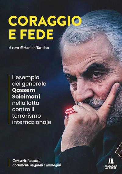 Coraggio e fede. L’esempio del generale Qassem Soleimani nella lotta contro il terrorismo internazionale