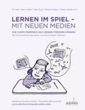 Lernen im Spiel - mit neuen Medien