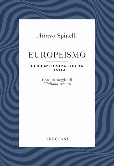 Europeismo. Per un’Europa libera e unita