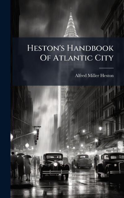 Heston’s Handbook Of Atlantic City