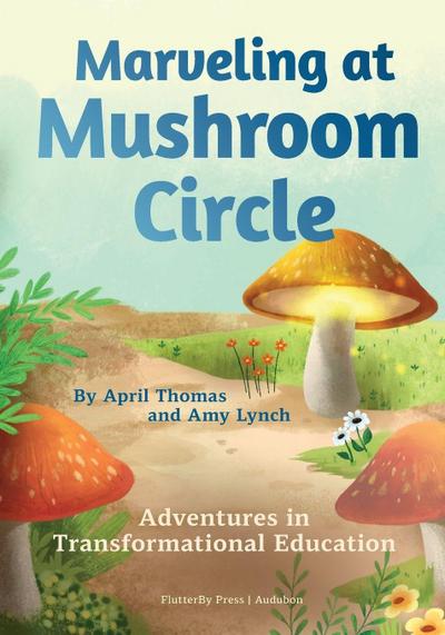 Marveling at Mushroom Circle
