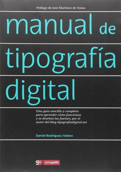 Manual de tipografía digital : una guía sencilla y completa para aprender cómo funcionan y se diseñan las fuentes, por el autor del blog tipografíadigital.net