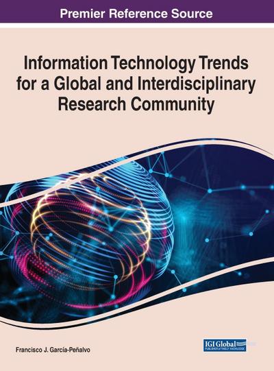 Information Technology Trends for a Global and Interdisciplinary Research Community