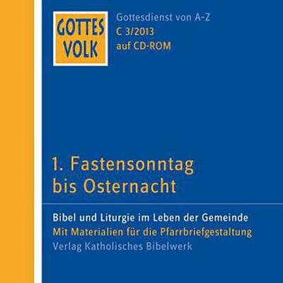 Gottes Volk, Lesejahr C 2013 1. Fastensonntag bis Osternacht, 1 CD-ROM