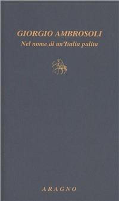 Giorgio Ambrosoli. Nel nome di un’Italia pulita