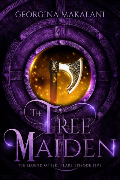 The Tree Maiden (The Legend of Iski Flare, #5)