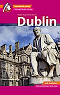 Dublin Reiseführer Michael Müller Verlag; Individuell reisen mit vielen praktischen Tipps inkl. Web-App (MM-City); MM City; Deutsch; 280 farb. Fotos
