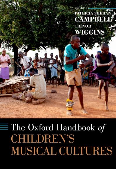 The Oxford Handbook of Children’s Musical Cultures