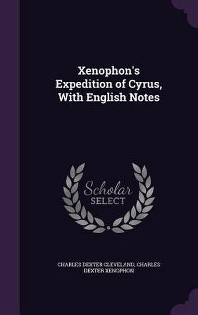 Xenophon’s Expedition of Cyrus, With English Notes
