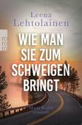 Wie man sie zum Schweigen bringt von Leena Lehtolainen | Ebook