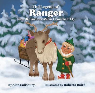 The Legend of Ranger: The Reindeer Who Couldn’t Fly