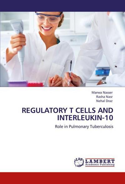 REGULATORY T CELLS AND INTERLEUKIN-10