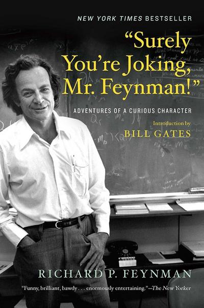 "Surely You’re Joking, Mr. Feynman!"