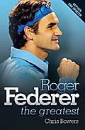 Roger Federer: The Greatest