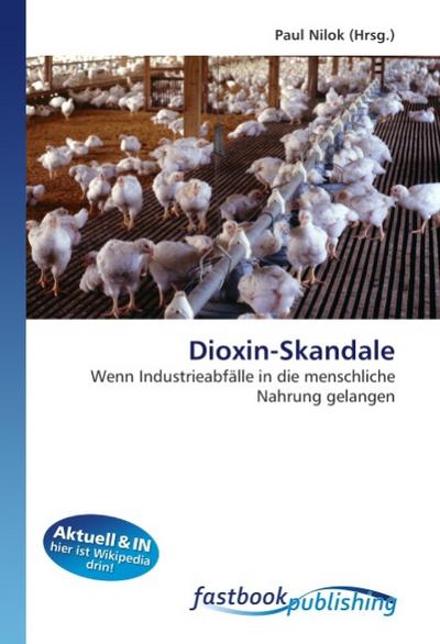 Dioxin-Skandale - Paul Nilok