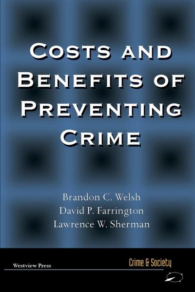Costs and Benefits of Preventing Crime
