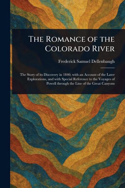 The Romance of the Colorado River