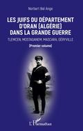 Les Juifs du département d’Oran (Algérie) dans la Grande guerre