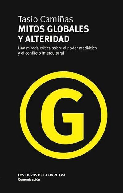Camiñas, T: Mitos globales y alteridad : una mirada crítica