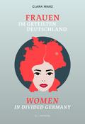 Frauen im geteilten Deutschland / Women in divided