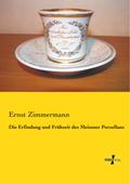 Die Erfindung und Fruehzeit des Meissner Porzellan