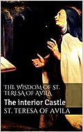 The Wisdom of St. Teresa of Avila