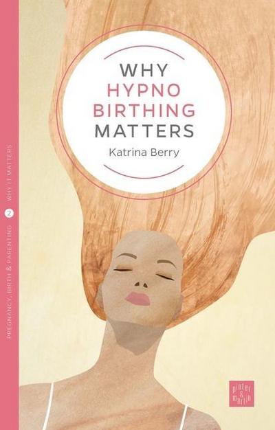 Why Hypno-Birthing Matters