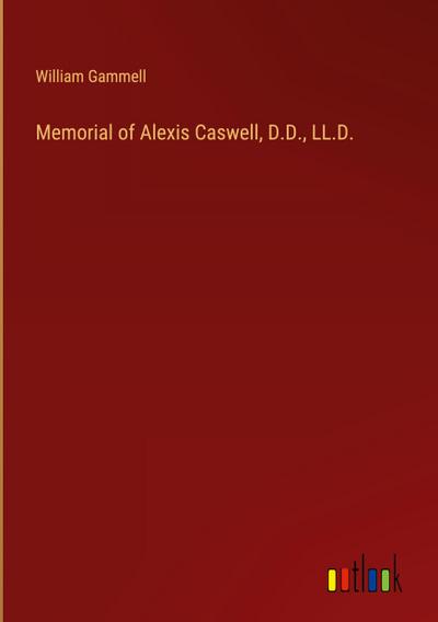 Memorial of Alexis Caswell, D.D., LL.D.