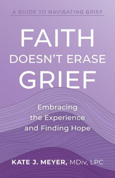 Faith Doesn’t Erase Grief