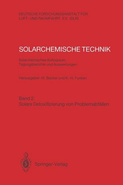 Solarchemische Technik. Solarchemisches Kolloquium 12. und 13. Juni 1989 in Köln-Porz. Tagungsberichte und Auswertungen
