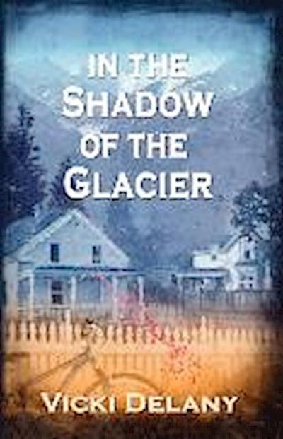 In the Shadow of the Glacier