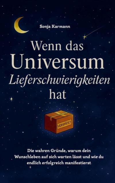 Wenn das Universum Lieferschwierigkeiten hat