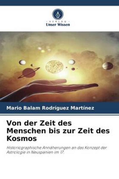 Von der Zeit des Menschen bis zur Zeit des Kosmos
