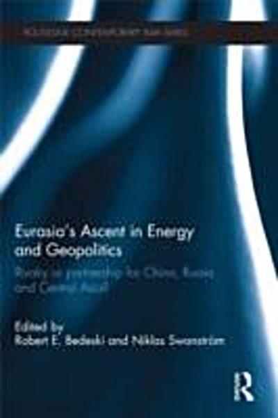 Eurasia’’s Ascent in Energy and Geopolitics